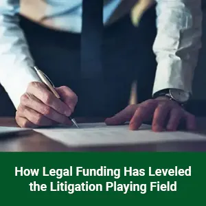 Attorney Post Settlement Funding How Legal Funding Has Leveled the Litigation Playing Field